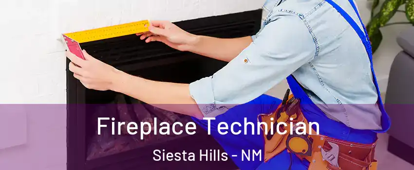 Fireplace Technician Siesta Hills - NM