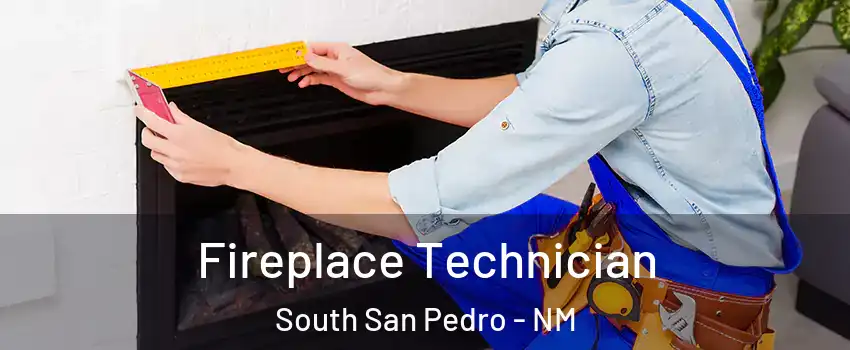 Fireplace Technician South San Pedro - NM