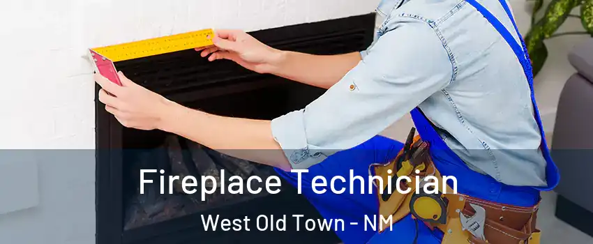 Fireplace Technician West Old Town - NM
