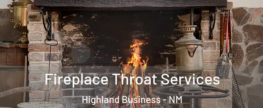 Fireplace Throat Services Highland Business - NM