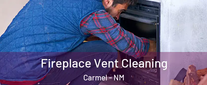 Fireplace Vent Cleaning Carmel - NM