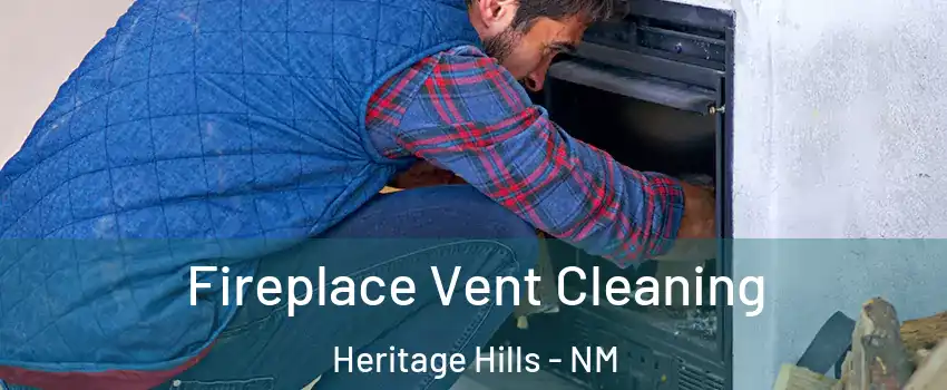 Fireplace Vent Cleaning Heritage Hills - NM