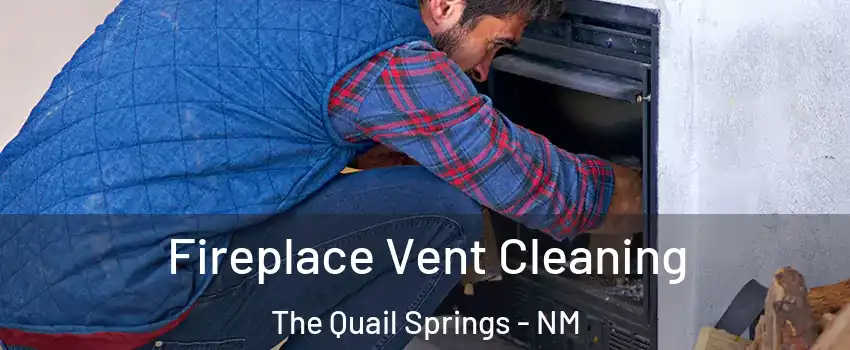Fireplace Vent Cleaning The Quail Springs - NM