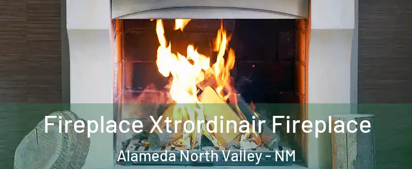 Fireplace Xtrordinair Fireplace Alameda North Valley - NM