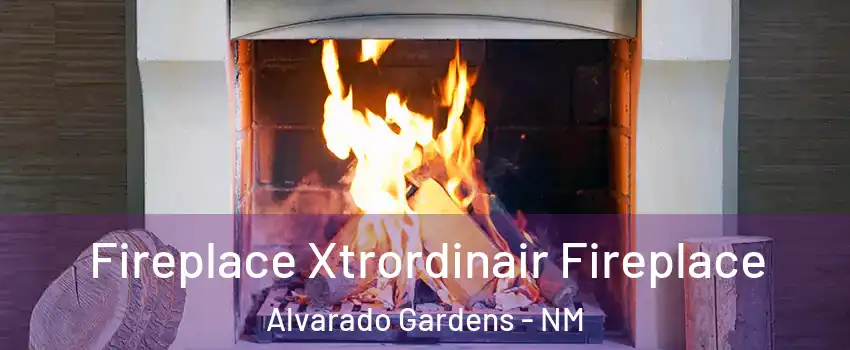 Fireplace Xtrordinair Fireplace Alvarado Gardens - NM