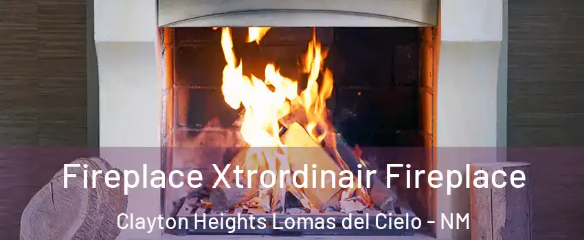 Fireplace Xtrordinair Fireplace Clayton Heights Lomas del Cielo - NM