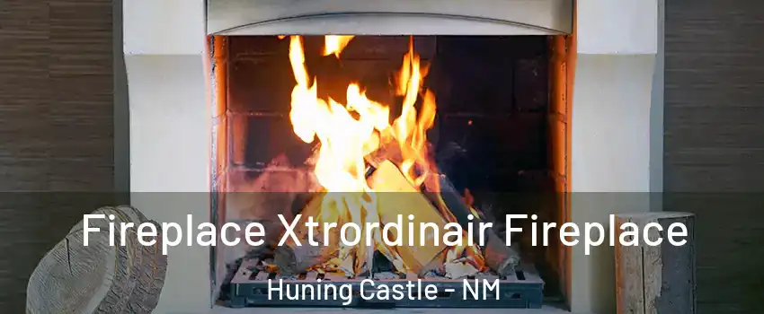 Fireplace Xtrordinair Fireplace Huning Castle - NM