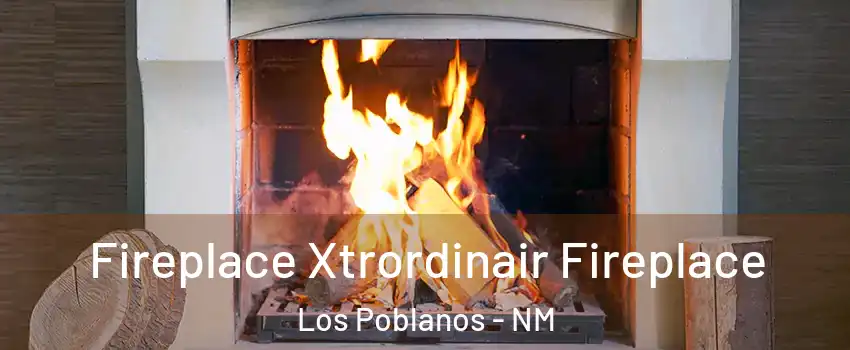 Fireplace Xtrordinair Fireplace Los Poblanos - NM