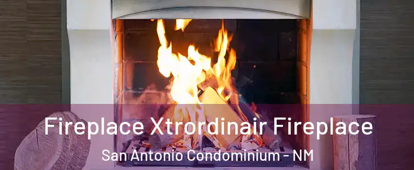 Fireplace Xtrordinair Fireplace San Antonio Condominium - NM