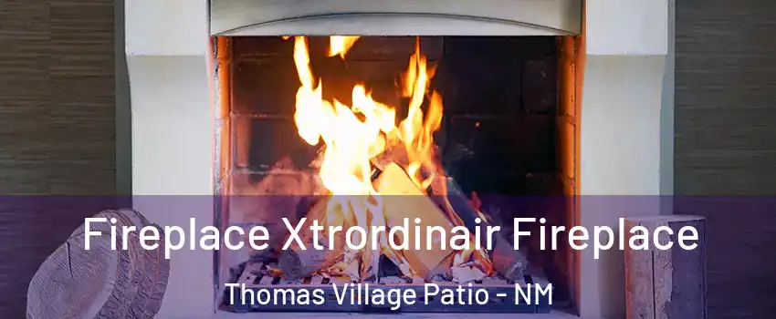 Fireplace Xtrordinair Fireplace Thomas Village Patio - NM