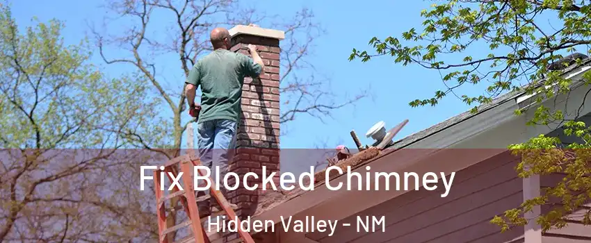 Fix Blocked Chimney Hidden Valley - NM