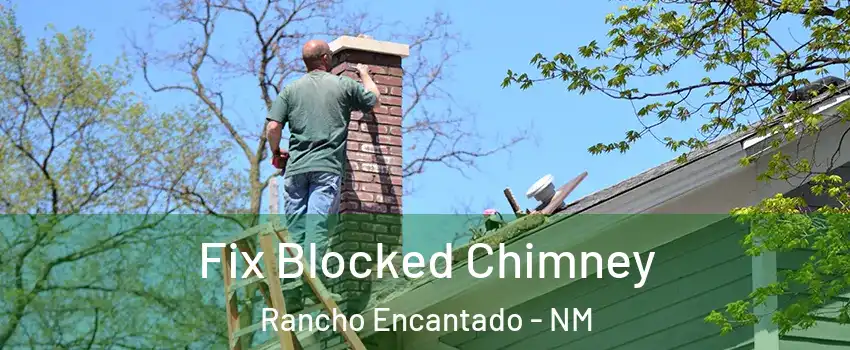 Fix Blocked Chimney Rancho Encantado - NM