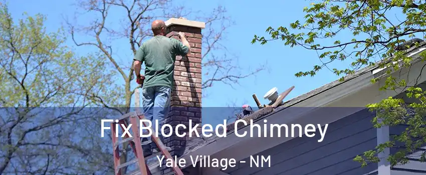 Fix Blocked Chimney Yale Village - NM