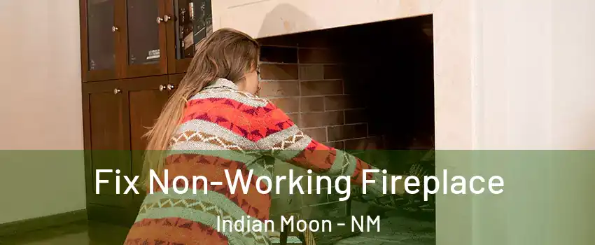 Fix Non-Working Fireplace Indian Moon - NM