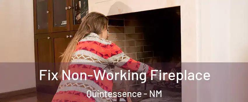 Fix Non-Working Fireplace Quintessence - NM