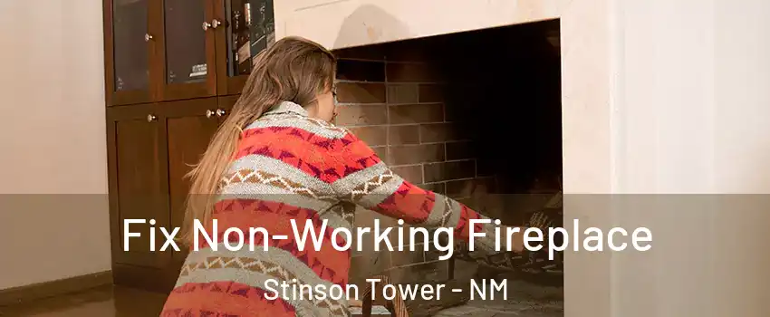Fix Non-Working Fireplace Stinson Tower - NM