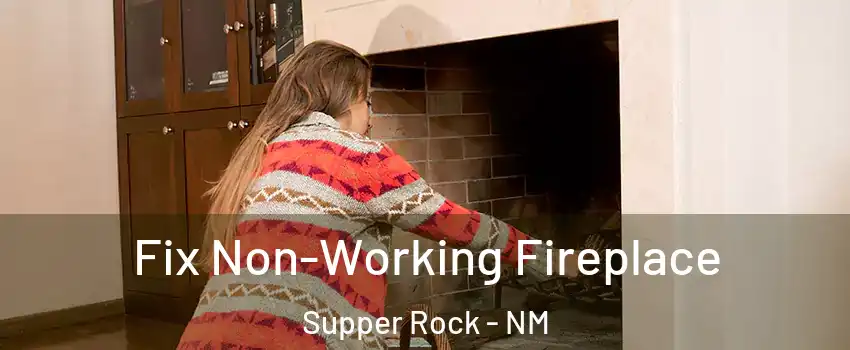 Fix Non-Working Fireplace Supper Rock - NM