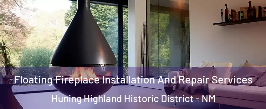 Floating Fireplace Installation And Repair Services Huning Highland Historic District - NM