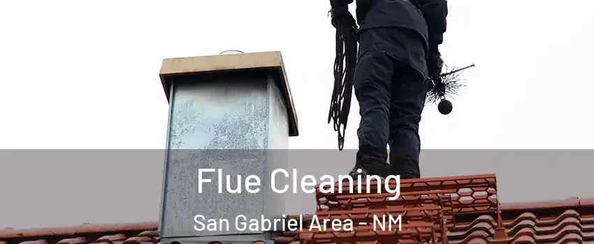 Flue Cleaning San Gabriel Area - NM