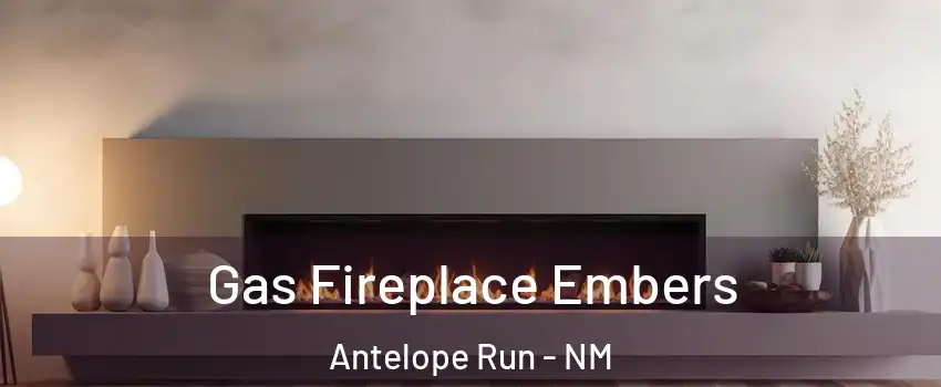 Gas Fireplace Embers Antelope Run - NM