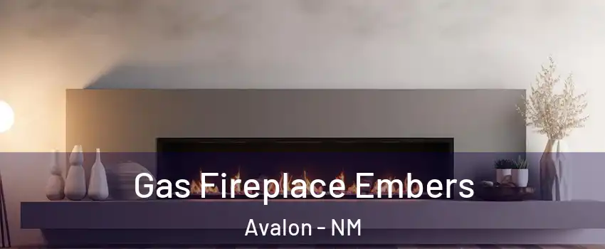 Gas Fireplace Embers Avalon - NM