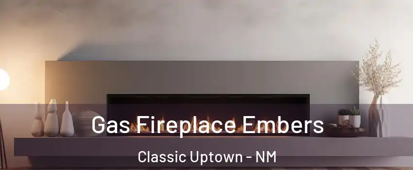 Gas Fireplace Embers Classic Uptown - NM