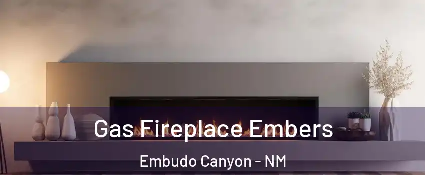 Gas Fireplace Embers Embudo Canyon - NM