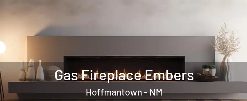 Gas Fireplace Embers Hoffmantown - NM