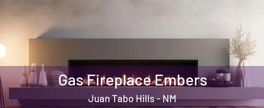 Gas Fireplace Embers Juan Tabo Hills - NM