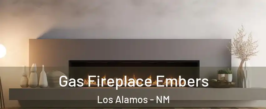 Gas Fireplace Embers Los Alamos - NM