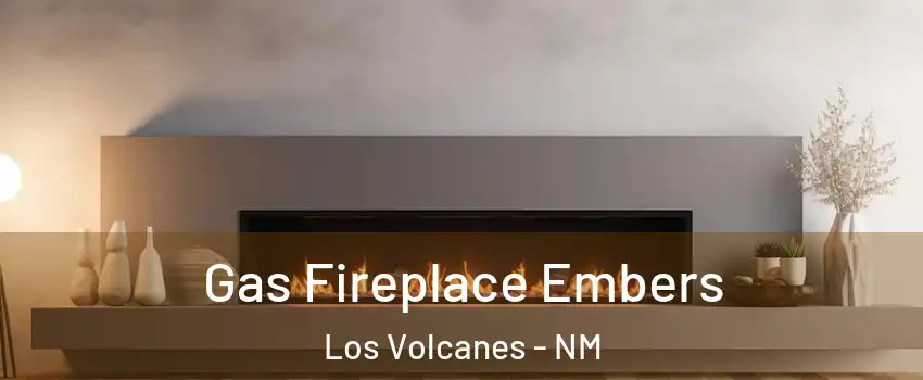 Gas Fireplace Embers Los Volcanes - NM
