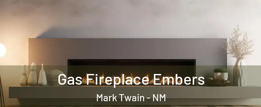 Gas Fireplace Embers Mark Twain - NM