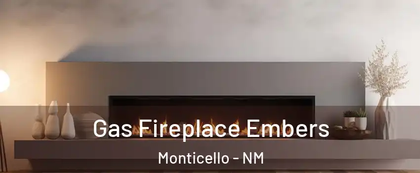 Gas Fireplace Embers Monticello - NM