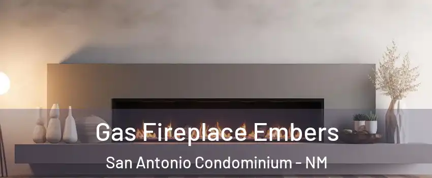 Gas Fireplace Embers San Antonio Condominium - NM