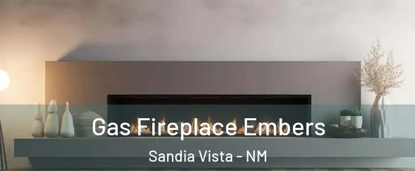 Gas Fireplace Embers Sandia Vista - NM