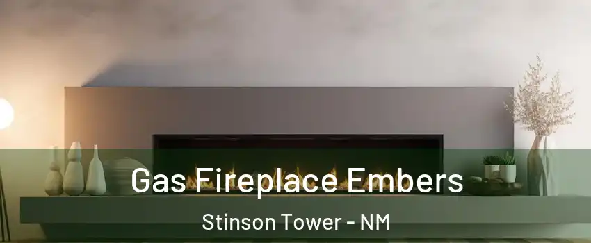Gas Fireplace Embers Stinson Tower - NM