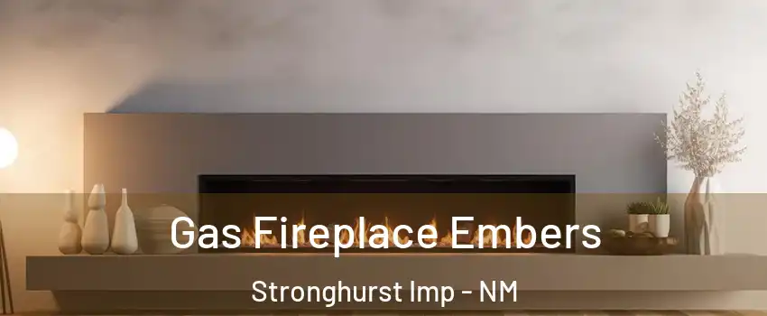 Gas Fireplace Embers Stronghurst Imp - NM