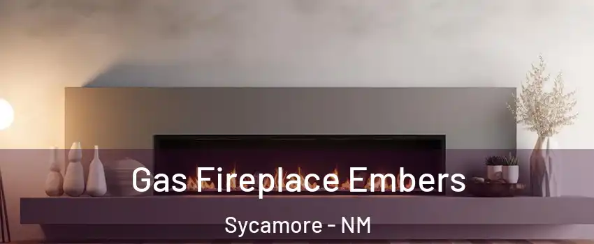Gas Fireplace Embers Sycamore - NM