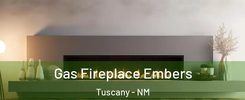 Gas Fireplace Embers Tuscany - NM