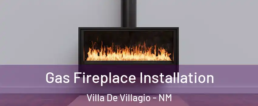 Gas Fireplace Installation Villa De Villagio - NM