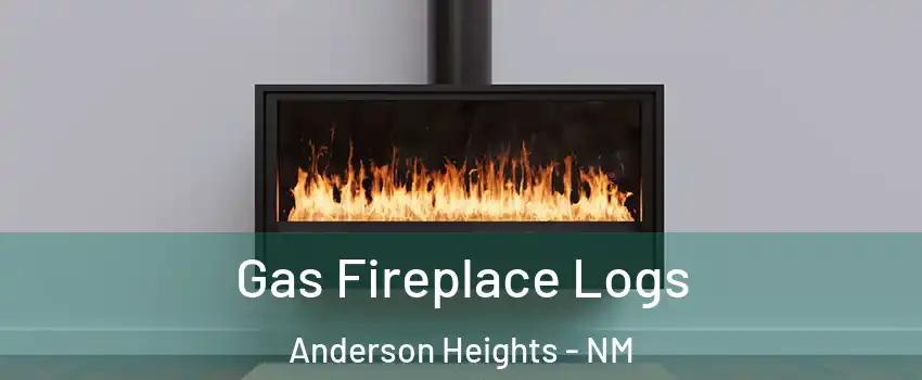 Gas Fireplace Logs Anderson Heights - NM