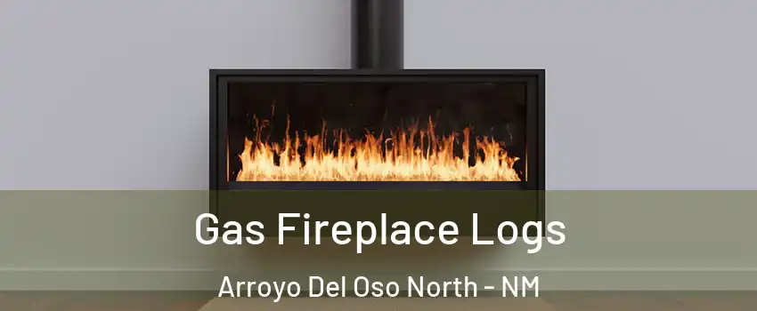 Gas Fireplace Logs Arroyo Del Oso North - NM