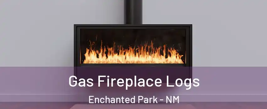 Gas Fireplace Logs Enchanted Park - NM