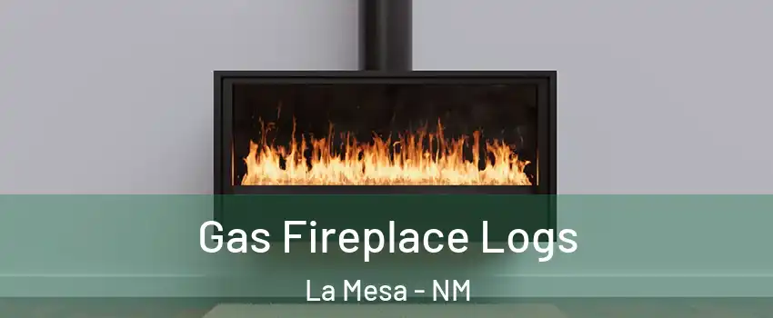 Gas Fireplace Logs La Mesa - NM