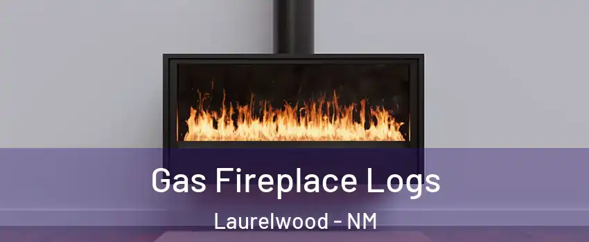 Gas Fireplace Logs Laurelwood - NM