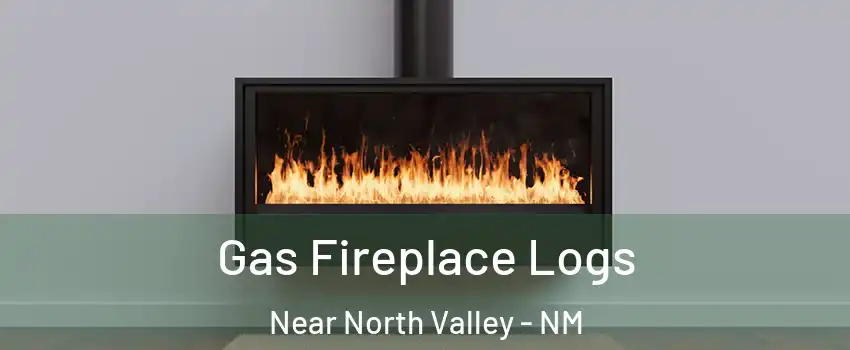 Gas Fireplace Logs Near North Valley - NM