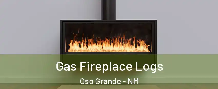 Gas Fireplace Logs Oso Grande - NM