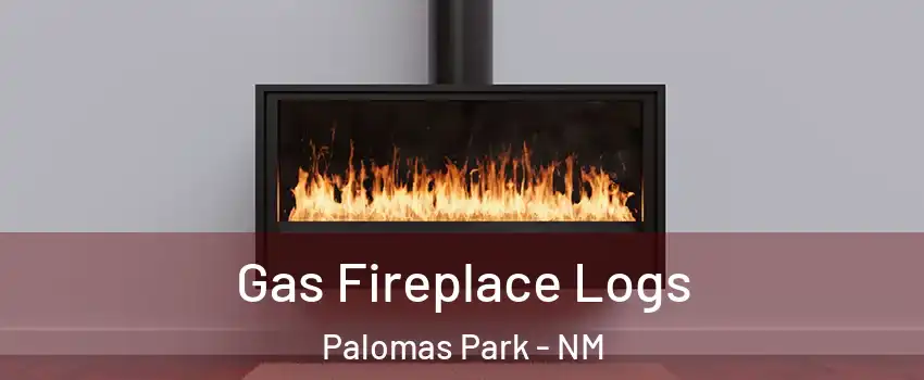 Gas Fireplace Logs Palomas Park - NM
