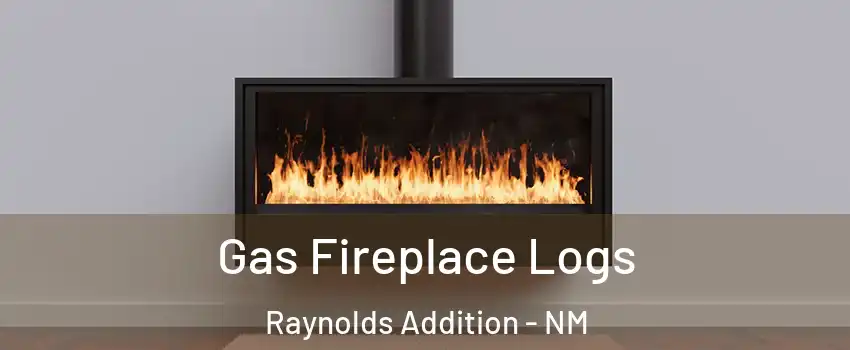 Gas Fireplace Logs Raynolds Addition - NM