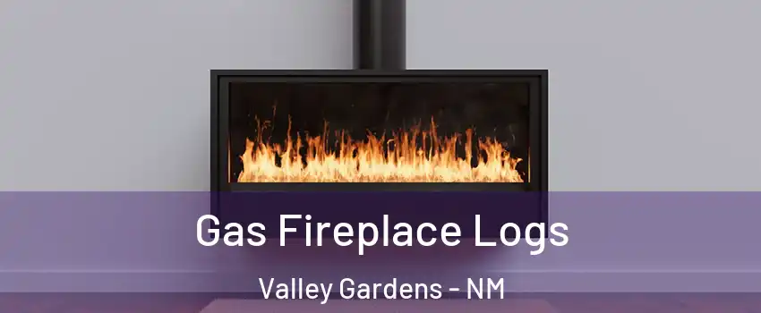 Gas Fireplace Logs Valley Gardens - NM